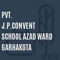 Pvt. J.P.Convent School Azad Ward Garhakota Logo