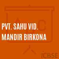 Pvt. Sahu Vid. Mandir Birkona Secondary School Logo