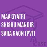 Maa Gyatri Shishu Mandir Sara Gaon (Pvt) Senior Secondary School Logo