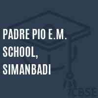 Padre Pio E.M. School, Simanbadi Logo