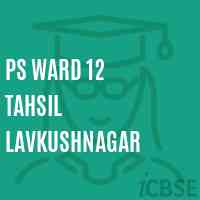 Ps Ward 12 Tahsil Lavkushnagar Primary School Logo