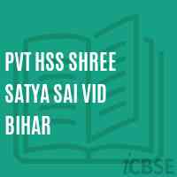 Pvt Hss Shree Satya Sai Vid Bihar Senior Secondary School Logo