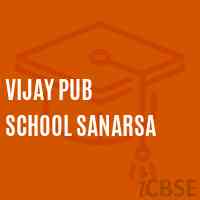 Vijay Pub School Sanarsa Logo