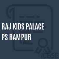 Raj Kids Palace Ps Rampur Secondary School Logo