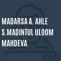 Madarsa A. Ahle S.Madintul Uloom Mahdeva Middle School Logo