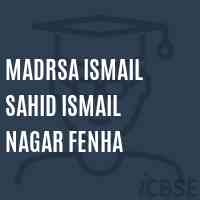 Madrsa Ismail Sahid Ismail Nagar Fenha Primary School Logo