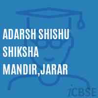 Adarsh Shishu Shiksha Mandir,Jarar Primary School Logo