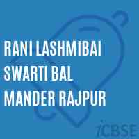 Rani Lashmibai Swarti Bal Mander Rajpur Primary School Logo
