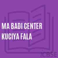 Ma Badi Center Kuciya Fala Primary School Logo