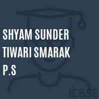Shyam Sunder Tiwari Smarak P.S Middle School Logo