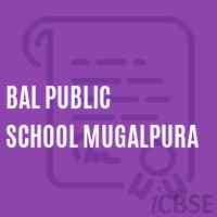 Bal Public School Mugalpura Logo
