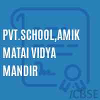Pvt.School,Amik Matai Vidya Mandir Logo
