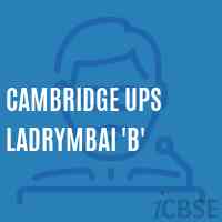 Cambridge Ups Ladrymbai 'B' Middle School Logo