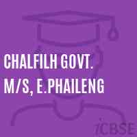 Chalfilh Govt. M/s, E.Phaileng School Logo