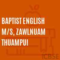 Baptist English M/s, Zawlnuam Thuampui School Logo