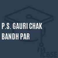 P.S. Gauri Chak Bandh Par Primary School Logo