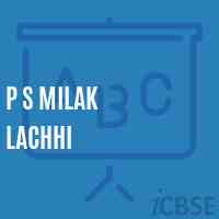 P S Milak Lachhi Primary School Logo