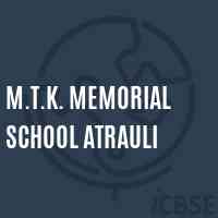 M.T.K. Memorial School Atrauli Logo