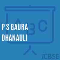P S Gaura Dhanauli Primary School Logo