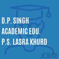 D.P. Singh Academic Edu. P.S. Lasra Khurd Primary School Logo
