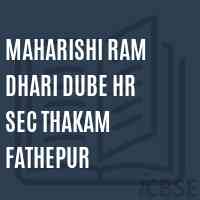 Maharishi Ram Dhari Dube Hr Sec Thakam Fathepur Secondary School Logo