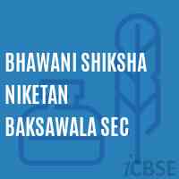 Bhawani Shiksha Niketan Baksawala Sec Secondary School Logo