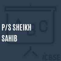 P/s Sheikh Sahib Primary School Logo