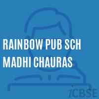 Rainbow Pub Sch Madhi Chauras Middle School Logo
