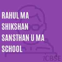 Rahul Ma Shikshan Sansthan U Ma School Logo