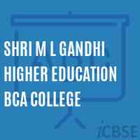 Shri M L Gandhi Higher Education Bca College Logo