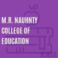 M.R. Nauhnty College of Education Logo