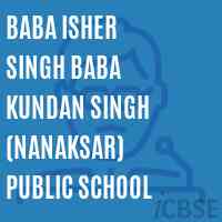 Baba Isher Singh Baba Kundan Singh (Nanaksar) Public School Logo
