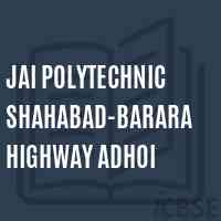Jai Polytechnic Shahabad-Barara Highway Adhoi College Logo