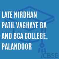 Late Nirdhan Patil Vaghaye BA and BCA College, Palandoor Logo