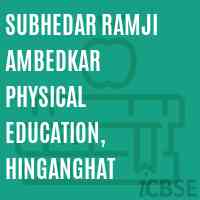 Subhedar Ramji Ambedkar Physical Education, Hinganghat College Logo