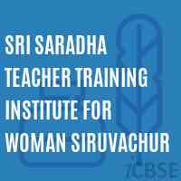 Sri Saradha Teacher Training Institute For Woman Siruvachur Logo