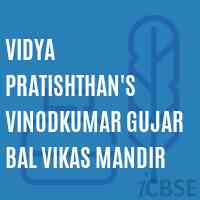 Vidya Pratishthan's Vinodkumar Gujar Bal Vikas Mandir School Logo