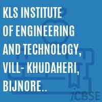 Kls Institute of Engineering and Technology, Vill- Khudaheri, Bijnore -Haridwar Road, Bijnore Logo