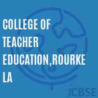 College of Teacher Education,Rourkela Logo
