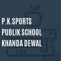 P.K.Sports Publik School Khanda Dewal Logo