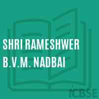 Shri Rameshwer B.V.M. Nadbai Secondary School Logo