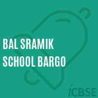 Bal Sramik School Bargo Logo