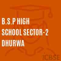 B.S.P High School Sector-2 Dhurwa Logo
