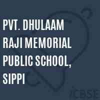 Pvt. Dhulaam Raji Memorial Public School, Sippi Logo