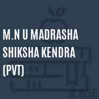 M.N U Madrasha Shiksha Kendra (Pvt) School Logo