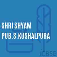 Shri Shyam Pub.S.Kushalpura Secondary School Logo