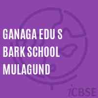 Ganaga Edu S Bark School Mulagund Logo