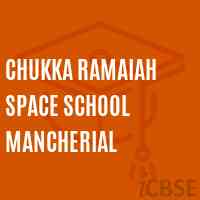 Chukka Ramaiah Space School Mancherial Logo