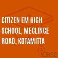 Citizen Em High School, Meclince Road, Kotamitta Logo