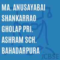Ma. Anusayabai Shankarrao Gholap Pri. Ashram Sch. Bahadarpura Middle School Logo